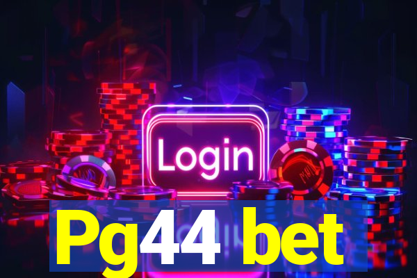 Pg44 bet
